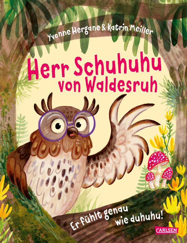 Cover des Kinderbuchs "Herr Schuhuhu von Waldesruh" von Yvonne Hergane erschienen im Carlsen VerlagVerlag